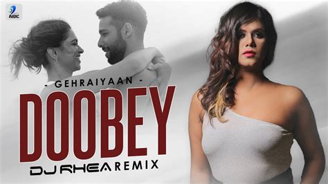 Doobey Remix Dj Rhea Gehraiyaan Deepika Padukone Siddhant