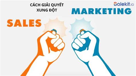 Giải Quyết Xung đột Giữa Sales Và Marketing Với Marketing Automation