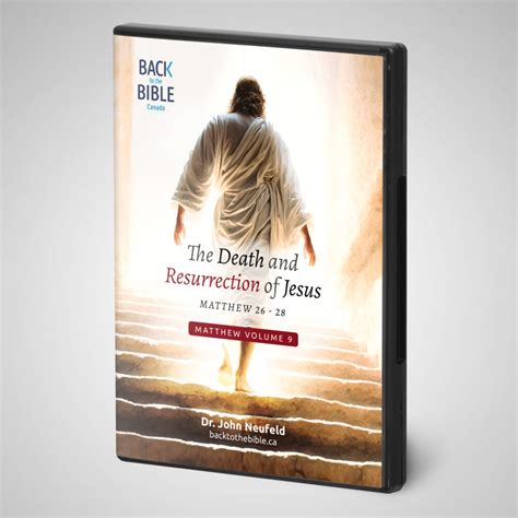 The Death And Resurrection Of Jesus Back To The Bible Canada