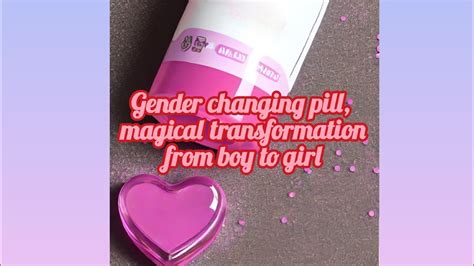 Gender Changing Pill Magical Transformation From Boy To Girl Youtube