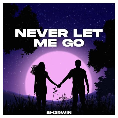 Never Let Me Go - YouTube Music