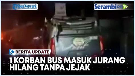 Video Misteri Korban Kecelakaan Maut Bus Masuk Jurang Di Rajapolah