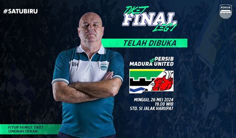 Daftar Harga Tiket Final Persib Vs Madura United Bobotoh Dapat