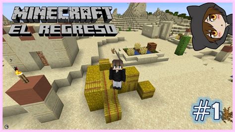 MINECRAFT EL REGRESO UN NUEVO INICIO 1 YouTube