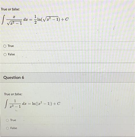 Solved True Or False ∫x2−1xdx21lnx2−1c True False