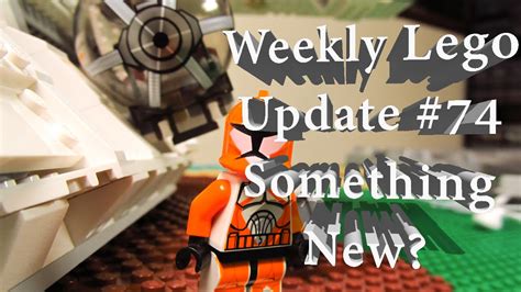 Weekly Lego Update 74 Something New Youtube