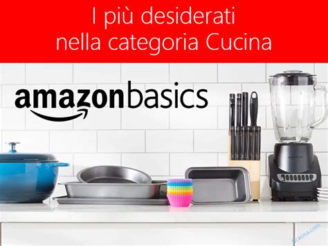 Amazonbasic I Pi Venduti Nella Categoria Cucina