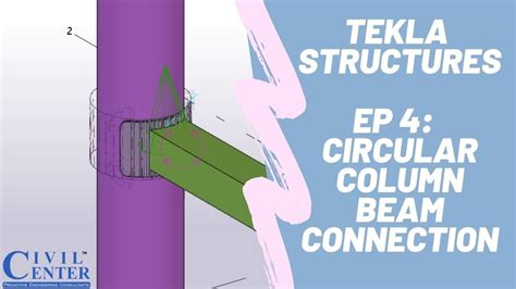 Circular Beam Column Connection With Pipe Doubler Plate Tekla Tutorial