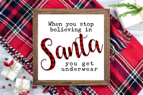 When You Stop Believing In Santa You Get Underwear Funny Christmas P Emma Sue Bow Tique