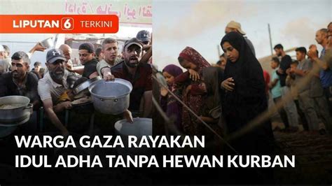 Israel Larang Hewan Kurban Idul Adha Masuk Ke Gaza Begini Suasana