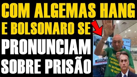 ALGEMAS LUCIANO HANG E BOLSONARO SE PRONUNCIAM YouTube