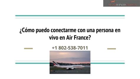 Ppt C Mo Puedo Conectarme Con Una Persona En Vivo En Air France