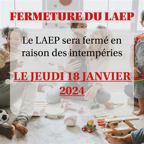 Fermeture Exceptionnelle Du LAEP Mairie De Villejust