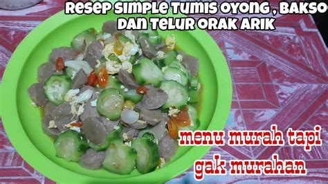 Tumis Oyong Telur Cara Masak Tumis Oyong Telur Dengan Bumbu Seadanya