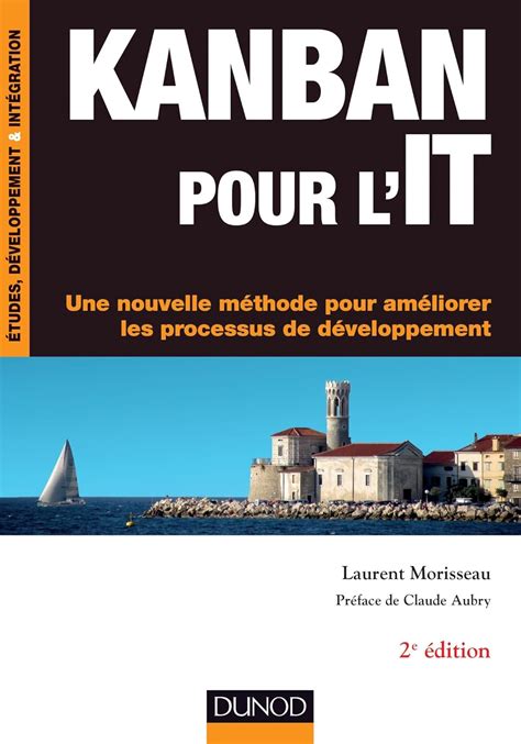 Amazon Fr Kanban Pour L It E D Une Nouvelle M Thode Pour