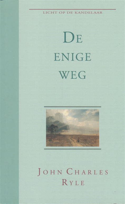 Ryle J C De Enige Weg Van Der Wal Boeken