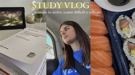 Study Vlog Sessione In Arrivo Esami Difficili E Selfcare Youtube