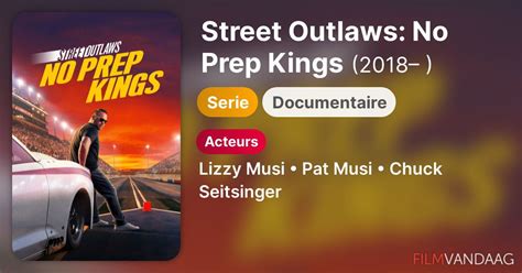 Street Outlaws No Prep Kings Serie Filmvandaag Nl