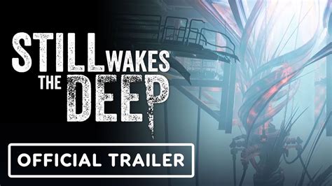 Still Wakes The Deep Official Gameplay Trailer Xbox Partner Preview