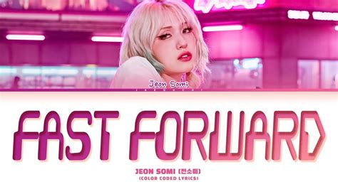 JEON SOMI Fast Forward Lyrics 전소미 Fast Forward 가사 Color Coded