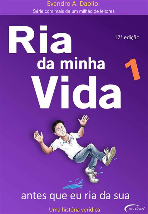 Ria Da Minha Vida Vol Antes Que Eu Ria Da Sua By Evandro A Daolio