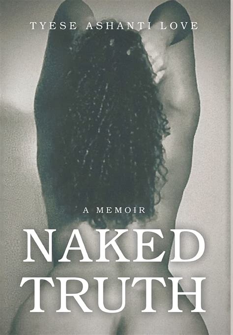 Naked Truth By Tyese Ashanti Love Goodreads