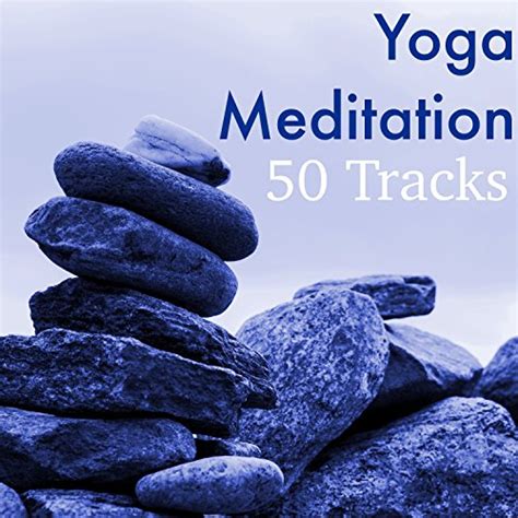 Yoga Meditation 50 Tracks The Best Relaxing Music With