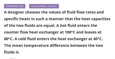 A Designer Chooses The Values Of Fluid Flow Rates And Specific Heats In