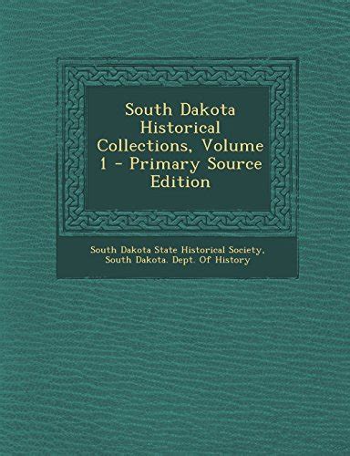 South Dakota Historical Collections Volume 1 By South Dakota State