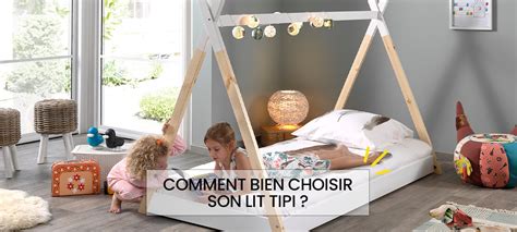 Comment Bien Choisir Son Lit Tipi En