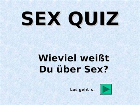 PPT SEX QUIZ Wieviel weißt Du über Sex Los gehts Frage Wie heißt diese Stellung