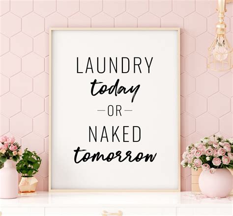 Laundry Today Naked Tomorrow Printable Art Laundry Room Etsy