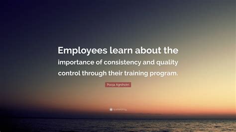 Pooja Agnihotri Quote Employees Learn About The Importance Of