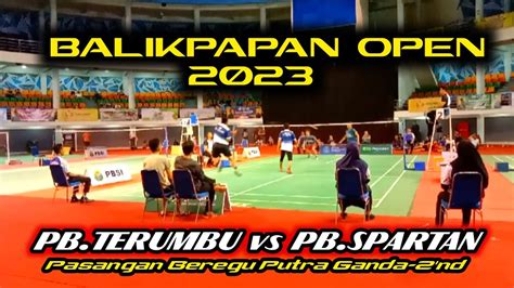 BALIKPAPAN OPEN 2023 PARTAI BEREGU PUTRA PB TERUMBU VS PB SPARTAN