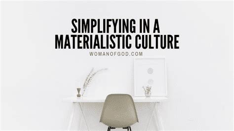 Simplifying in a Materialistic Culture