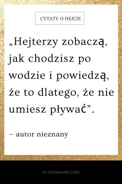 Najlepsze cytaty o hejcie Zbiór 210 cytatów Strona 2 z 8 m Zarabianie