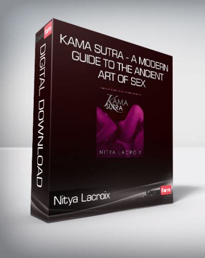 Nitya Lacroix Kama Sutra A Modern Guide To The Ancient Art Of Sex