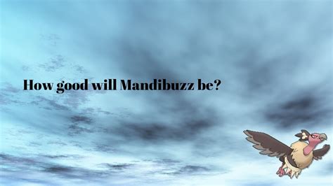 How good will Mandibuzz be? | Pokebattler