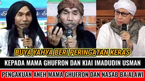 BUYA YAHYA BERI PESAN KERAS KEPADA MAMA GHUFRON DAN KIAI IMADUDIN USMAN