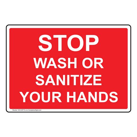 Stop Wash Or Sanitize Your Hands Sign Nhe 26716 Hand Washing