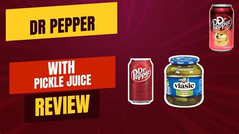 Dr Pepper Pickle Juice Review YouTube