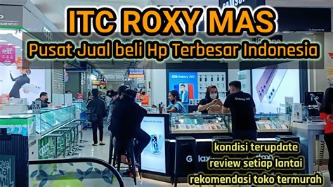 Jalan Keliling ITC ROXY MAS Pusat Jual Beli Hp Terbesar Di Jakarta