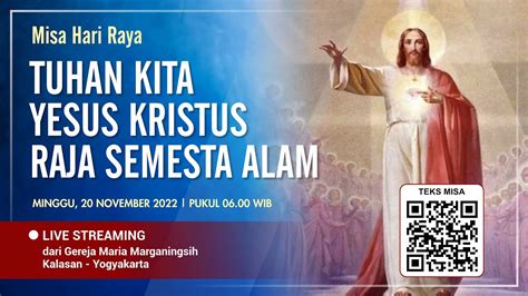 Misa HR Tuhan Kita Yesus Kristus Raja Semesta Alam 20 NOVEMBER 2022