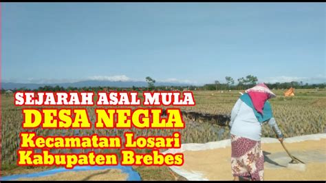 Sejarah Asal Mula Desa Negla Kecamatan Losari Kabupaten Brebes