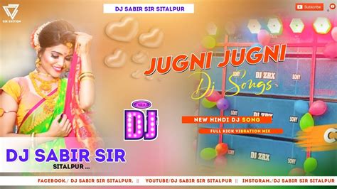 Jugni Jugni Vol Full Kick Vibration Mix Old Hindi Dj Remix Song Dj