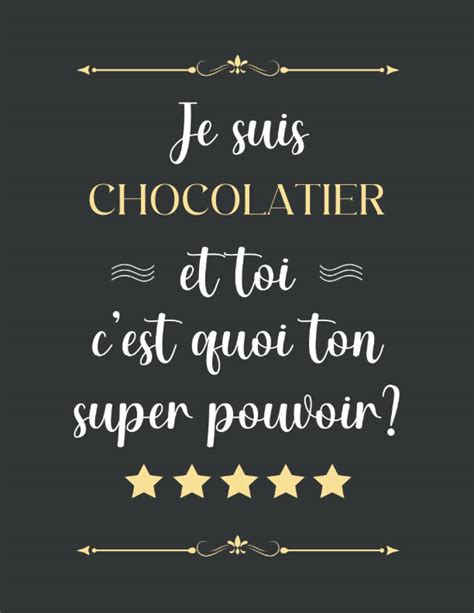 Buy Je Suis Chocolatier Et Toi C Est Quoi Ton Super Pouvoir