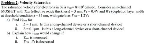 SOLVED Problem 2 Velocity Saturation The Saturation Velocity For