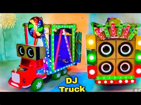 Mini Dj Truck At Home How To Make Small Dj Truck Dj Truck Loding