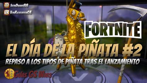 Un Repaso A Las Piñatas De Fortnite El DÍa De La Llama PiÑata 2 Youtube