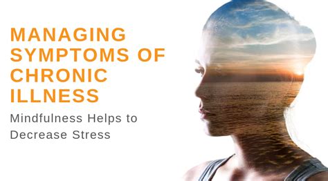 How Mindfulness Helps Manage Symptoms Of Chronic Illness Propel